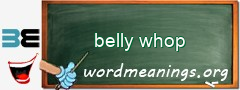 WordMeaning blackboard for belly whop